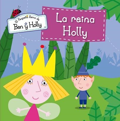 REINA HOLLY, LA (PEQUEÑO REINO DE BEN Y HOLLY) | 9788448838430 | Llibreria Aqualata | Comprar llibres en català i castellà online | Comprar llibres Igualada