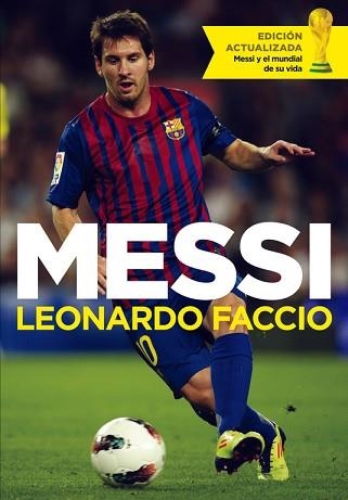 MESSI - EDICIÓN ACTUALIZADA 2014 | 9788499924489 | FACCIO, LEONARDO | Llibreria Aqualata | Comprar llibres en català i castellà online | Comprar llibres Igualada