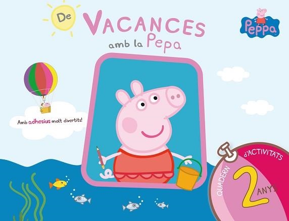 DE VACANCES AMB LA PEPA 2 ANYS | 9788437200682 | EQUIPO PSICOPEDAGÓGICO SANTILLANA EDICIONES GENERALES/ALTEA/ENTERTAINMENT ONE UK LIMITED | Llibreria Aqualata | Comprar llibres en català i castellà online | Comprar llibres Igualada