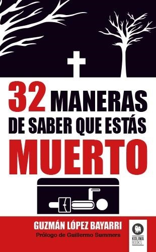 32 MANERAS DE SABER QUE ESTAS MUERTO | 9788494154010 | LOPEZ BAYARRI, GUZMAN | Llibreria Aqualata | Comprar llibres en català i castellà online | Comprar llibres Igualada