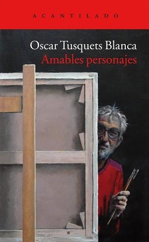 AMABLES PERSONAJES | 9788416011087 | TUSQUETS BLANCA, ÓSCAR | Llibreria Aqualata | Comprar llibres en català i castellà online | Comprar llibres Igualada