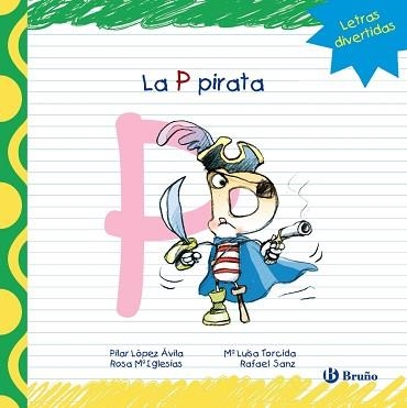 P PIRATA, LA | 9788421678879 | LÓPEZ ÁVILA, PILAR / SANZ, RAFAEL / IGLESIAS, ROSA M.ª | Llibreria Aqualata | Comprar libros en catalán y castellano online | Comprar libros Igualada