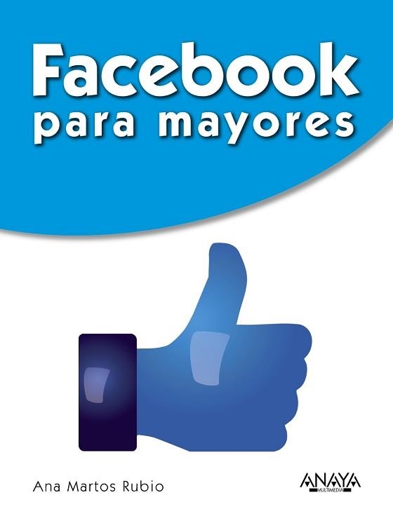 FACEBOOK PARA MAYORES | 9788441535558 | MARTOS RUBIO, ANA | Llibreria Aqualata | Comprar llibres en català i castellà online | Comprar llibres Igualada