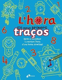 HORA, L'. ELS MEUS PRIMERS TRAÇOS | 9788499065380 | BUSTER BOOKS | Llibreria Aqualata | Comprar llibres en català i castellà online | Comprar llibres Igualada