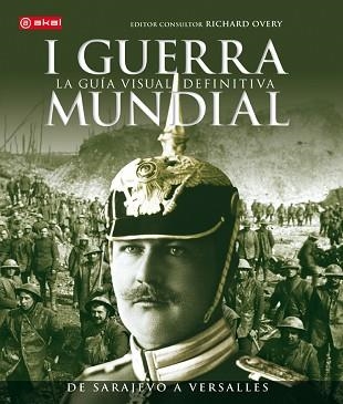 I GUERRA MUNDIAL. LA GUÍA VISUAL DEFINITIVA | 9788446039358 | GRANT, R. G. | Llibreria Aqualata | Comprar llibres en català i castellà online | Comprar llibres Igualada