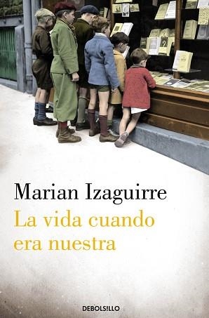 VIDA CUANDO ERA NUESTRA, LA | 9788490329382 | IZAGUIRRE, MARIAN | Llibreria Aqualata | Comprar llibres en català i castellà online | Comprar llibres Igualada