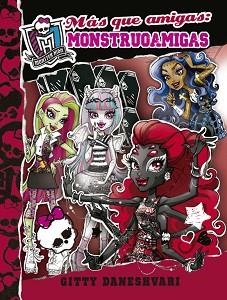 MONSTER HIGH. MÁS QUE AMIGAS, MONSTRUOAMIGAS (MONSTRUOAMIGAS PARA SIEMPRE 4) | 9788420416694 | DANESHVARI, GITTY | Llibreria Aqualata | Comprar libros en catalán y castellano online | Comprar libros Igualada