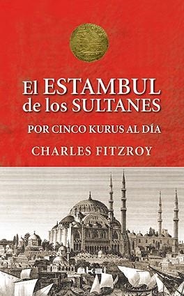 SULTANES DE ESTAMBUL POR CINCO KURUS AL DÍA, LOS | 9788446039501 | FITZROY, CHARLES | Llibreria Aqualata | Comprar llibres en català i castellà online | Comprar llibres Igualada