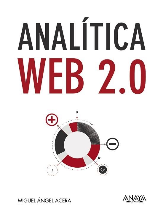 ANALÍTICA WEB 2.0 | 9788441535640 | ACERA GARCÍA, MIGUEL ÁNGEL | Llibreria Aqualata | Comprar llibres en català i castellà online | Comprar llibres Igualada