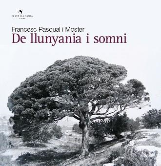 DE LLUNYANIA I SOMNI | 9788492745951 | PASQUAL I MOSTER, FRANCESC | Llibreria Aqualata | Comprar llibres en català i castellà online | Comprar llibres Igualada