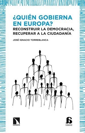 QUIEN GOBIERNA EN EUROPA | 9788483199138 | TORREBLANCA, JOSÉ IGNACIO | Llibreria Aqualata | Comprar llibres en català i castellà online | Comprar llibres Igualada