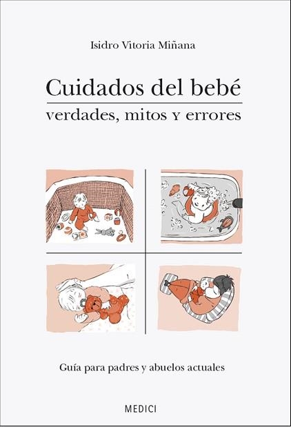 CUIDADOS DEL BEBÉ. VERDADES, MITOS Y ERRORES | 9788497991421 | VITORIA MIÑANA, ISIDRO | Llibreria Aqualata | Comprar llibres en català i castellà online | Comprar llibres Igualada