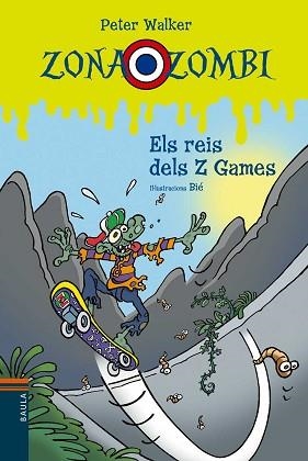 ZONA ZOMBI 8. ELS REIS DELS Z GAMES | 9788447927340 | WALKER, PETER | Llibreria Aqualata | Comprar llibres en català i castellà online | Comprar llibres Igualada