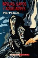 BRUJAS, SAPOS Y AQUELARRES | 9788477027720 | PEDRAZA, PILAR | Llibreria Aqualata | Comprar llibres en català i castellà online | Comprar llibres Igualada