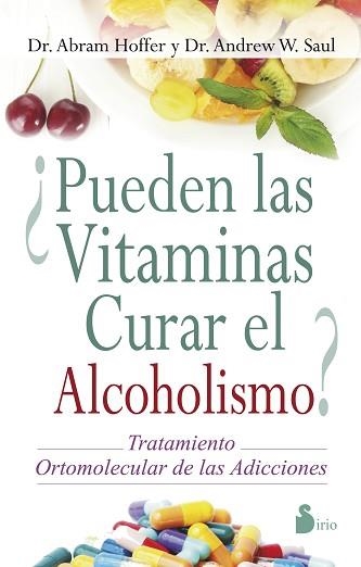 PUEDEN LAS VITAMINAS CURAR EL ALCOHOLISMO? | 9788478089734 | HOFFER, DR. ABRAM / SAUL, DR. ANDREW W | Llibreria Aqualata | Comprar llibres en català i castellà online | Comprar llibres Igualada