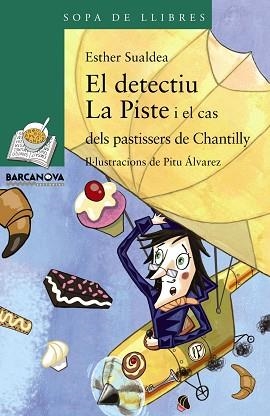 DETECTIU LA PISTE I EL CAS DELS PASTISSERS DE CHANTILLY, EL | 9788448933128 | SUALDEA, ESTHER | Llibreria Aqualata | Comprar llibres en català i castellà online | Comprar llibres Igualada