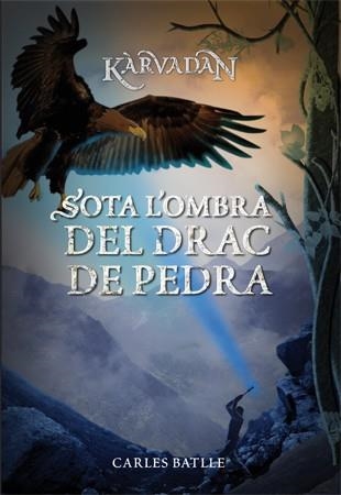 SOTA L'OMBRA DEL DRAC DE PEDRA. KÀRVADAN 2 | 9788424651879 | BATLLE, CARLES | Llibreria Aqualata | Comprar llibres en català i castellà online | Comprar llibres Igualada