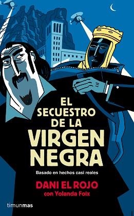 SECUESTRO DE LA VIRGEN NEGRA, EL | 9788448019310 | DANI EL ROJO / FOIX, YOLANDA | Llibreria Aqualata | Comprar llibres en català i castellà online | Comprar llibres Igualada