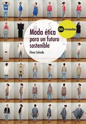 MODA ÉTICA PARA UN FUTURO SOSTENIBLE | 9788425226052 | SALCEDO, ELENA | Llibreria Aqualata | Comprar llibres en català i castellà online | Comprar llibres Igualada