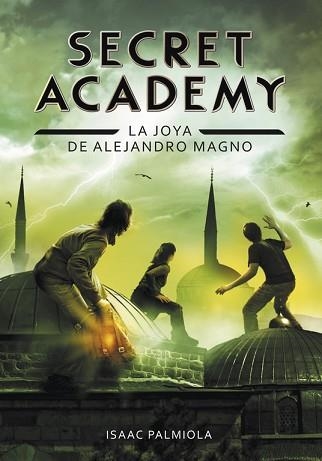 SECRET ACADEMY 2. LA JOYA DE ALEJANDRO MAGNO | 9788490431672 | PALMIOLA, ISAAC | Llibreria Aqualata | Comprar llibres en català i castellà online | Comprar llibres Igualada