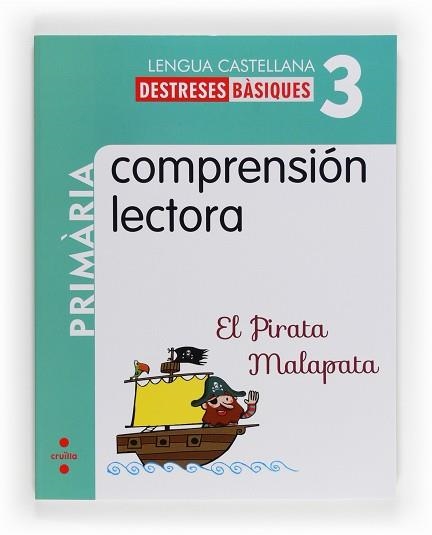 COMPRENSIÓN LECTORA 3R. PRIMÀRIA LENGUA CASTELLANA.EL PIRATA MALAPATA | 9788466132589 | GONZÁLEZ PARRA, Mª ROSARIO/MARTÍ ORRIOLS, MERITXELL | Llibreria Aqualata | Comprar llibres en català i castellà online | Comprar llibres Igualada