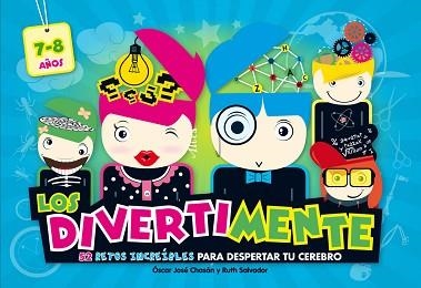 DIVERTIMENTE, LOS (7/8 AÑOS). 52 RETOS INCREÍBLES PARA DESPERTAR TU CEREBRO | 9788437200880 | CHASAN, OSCAR JOSE/SALVADOR CHINCHILLA, RUTH | Llibreria Aqualata | Comprar llibres en català i castellà online | Comprar llibres Igualada