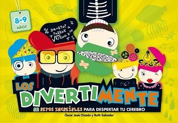 DIVERTIMENTE, LOS (8/9 AÑOS). 52 RETOS INCREÍBLES PARA DESPERTAR TU CEREBRO | 9788437200866 | CHASAN, OSCAR JOSE/SALVADOR CHINCHILLA, RUTH | Llibreria Aqualata | Comprar llibres en català i castellà online | Comprar llibres Igualada