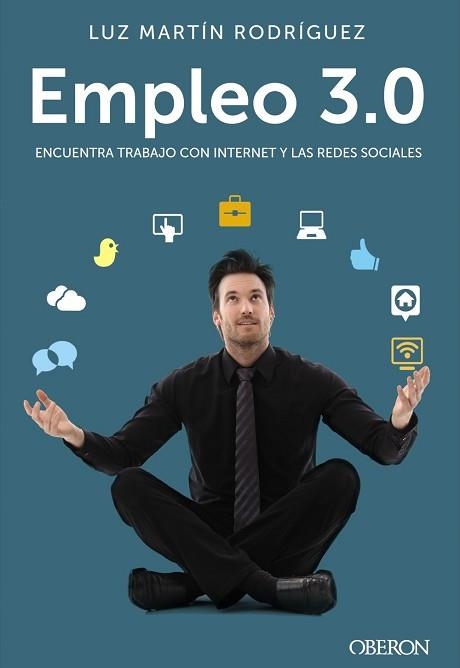 EMPLEO 3.0. ENCUENTRA TRABAJO CON INTERNET Y LAS REDES SOCIALES | 9788441534049 | MARTÍN RODRÍGUEZ, LUZ | Llibreria Aqualata | Comprar llibres en català i castellà online | Comprar llibres Igualada