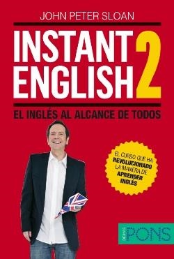 INSTANT ENGLISH 2. EL INGLÉS AL ALCANCE DE TODOS | 9788484437413 | PETER SLOAN, JOHN | Llibreria Aqualata | Comprar llibres en català i castellà online | Comprar llibres Igualada