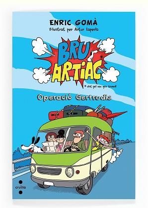 BRU ARTIAC 1. OPERACIÓ GERTRUDIS | 9788466136181 | GOMÀ, ENRIC | Llibreria Aqualata | Comprar llibres en català i castellà online | Comprar llibres Igualada