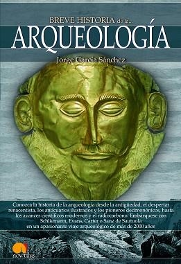 BREVE HISTORIA DE LA ARQUEOLOGÍA | 9788499675633 | GARCÍA SÁNCHEZ, JORGE | Llibreria Aqualata | Comprar llibres en català i castellà online | Comprar llibres Igualada