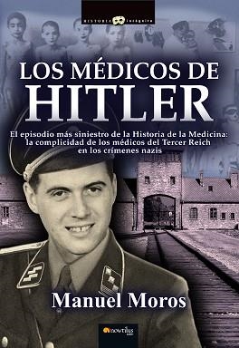 MÉDICOS DE HITLER, LOS | 9788499675756 | MOROS PEÑA, MANUEL | Llibreria Aqualata | Comprar llibres en català i castellà online | Comprar llibres Igualada