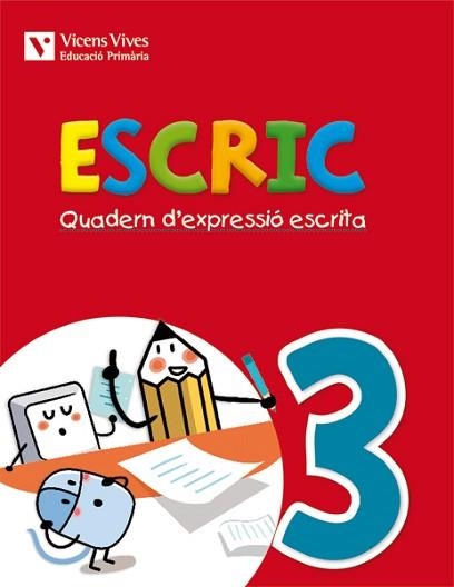 QUADERN D'EXPRESSIO ESCRITA ESCRIC 3 | 9788468218403 | OLIVERAS ROVIRA, ANNA/RIUS BENITO, MARIA DOLORS/MARTIN MANZANO, CARME/Y OTROS | Llibreria Aqualata | Comprar llibres en català i castellà online | Comprar llibres Igualada