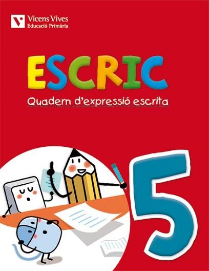 QUADERN D'EXPRESSIO ESCRITA ESCRIC 5 | 9788468217963 | OLIVERAS ROVIRA, ANNA/RIUS BENITO, MARIA DOLORS/MARTIN MANZANO, CARME/Y OTROS | Llibreria Aqualata | Comprar llibres en català i castellà online | Comprar llibres Igualada