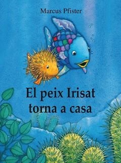 PEIX IRISAT TORNA A CASA | 9788448840679 | PFISTER, MARCUS | Llibreria Aqualata | Comprar llibres en català i castellà online | Comprar llibres Igualada