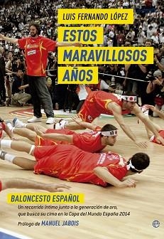 ESTOS MARAVILLOSOS AÑOS | 9788490601457 | LÓPEZ, LUIS FERNANDO | Llibreria Aqualata | Comprar llibres en català i castellà online | Comprar llibres Igualada