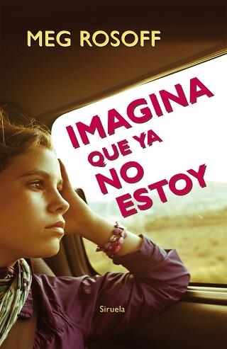 IMAGINA QUE YA NO ESTOY | 9788416120765 | ROSOFF, MEG | Llibreria Aqualata | Comprar llibres en català i castellà online | Comprar llibres Igualada