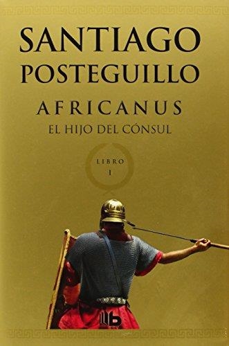 AFRICANUS. EL HIJO DEL CÓNSUL | 9788498729672 | POSTEGUILLO GOMEZ, SANTIAGO | Llibreria Aqualata | Comprar llibres en català i castellà online | Comprar llibres Igualada