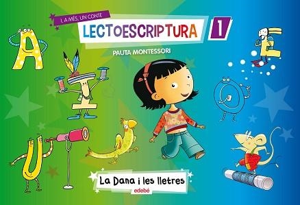 DANA I LES LLETRES, LA - LECTOESCRIPTURA QUADERN 1 + 1 CONTE | 9788468313696 | EDEBÉ, OBRA COLECTIVA | Llibreria Aqualata | Comprar llibres en català i castellà online | Comprar llibres Igualada