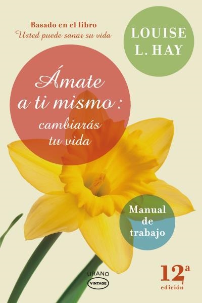 AMATE A TI MISMO, CAMBIARÁS TU VIDA. MANUAL DE TRABAJO | 9788479538248 | HAY, LOUISE | Llibreria Aqualata | Comprar llibres en català i castellà online | Comprar llibres Igualada