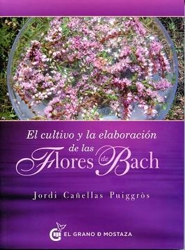 CULTIVO Y ELABORACIÓN DE LAS FLORES DE BACH | 9788494248290 | CAÑELLAS, JORDI | Llibreria Aqualata | Comprar llibres en català i castellà online | Comprar llibres Igualada