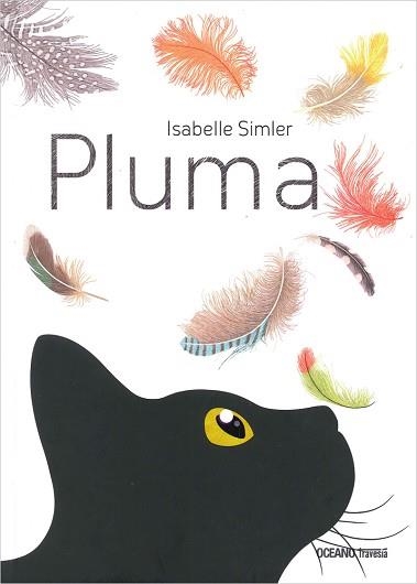 PLUMA | 9786074009019 | SIMLER, ISABELLE | Llibreria Aqualata | Comprar libros en catalán y castellano online | Comprar libros Igualada