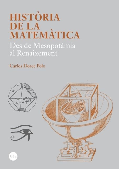 HISTÒRIA DE LA MATEMÀTICA. DES DE MESOPOTÀMIA AL RENAIXEMENT | 9788447536832 | DORCE I POLO, CARLES | Llibreria Aqualata | Comprar llibres en català i castellà online | Comprar llibres Igualada