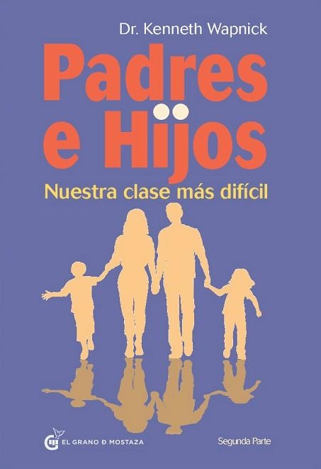 PADRES E HIJOS VOLUMEN 2. NUESTRA CLASE MÁS DIFÍCIL | 9788494134906 | WAPNICK, KENNETH  | Llibreria Aqualata | Comprar llibres en català i castellà online | Comprar llibres Igualada