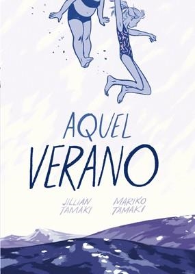 AQUEL VERANO | 9788415724728 | TAMAKI, JILLIAN / TAMAKI, MARIKO | Llibreria Aqualata | Comprar llibres en català i castellà online | Comprar llibres Igualada