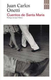 CUENTOS DE SANTA MARIA | 9788490063910 | ONETTI BORGES, JUAN CARLOS | Llibreria Aqualata | Comprar llibres en català i castellà online | Comprar llibres Igualada