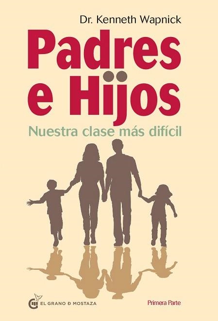 PADRES E HIJOS VOLUMEN I : NUESTRA CLASE MÁS DIFÍCIL | 9788494087097 | WAPNICK, KENNETH (1942- ) | Llibreria Aqualata | Comprar libros en catalán y castellano online | Comprar libros Igualada