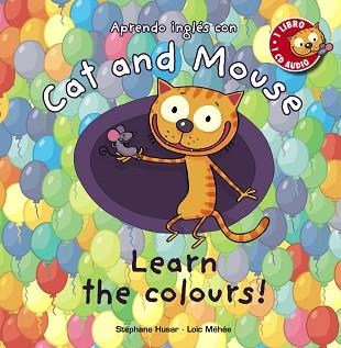 CAT AND MOUSE: LEARN THE COLOURS! | 9788467830866 | HUSAR, STÉPHANE / MÉHÉE, LOÏC | Llibreria Aqualata | Comprar llibres en català i castellà online | Comprar llibres Igualada