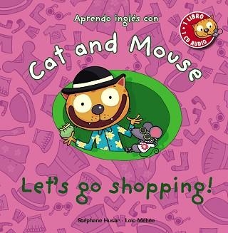 CAT AND MOUSE: LET ' S GO SHOPPING! | 9788467830880 | HUSAR, STÉPHANE / MÉHÉE, LOÏC | Llibreria Aqualata | Comprar llibres en català i castellà online | Comprar llibres Igualada