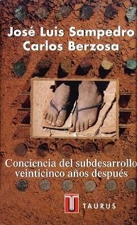 CONCIENCIA DEL SUBDESARROLLO .VEINTICINCO AÑOS DES | 9788430600304 | SAMPEDRO, JOSE LUIS, CARLOS BERZOSA | Llibreria Aqualata | Comprar libros en catalán y castellano online | Comprar libros Igualada